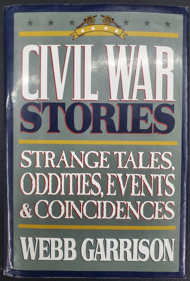 Civil War Stories: Strange Tales, Oddities, Events &amp; Coincidences