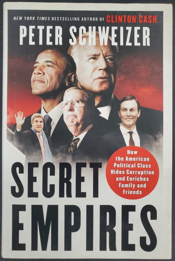 Secret Empires: How the American Political Class Hides Corruption and Enriches Family and Friends